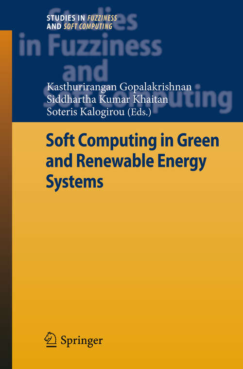 Book cover of Soft Computing in Green and Renewable Energy Systems (2011) (Studies in Fuzziness and Soft Computing #269)