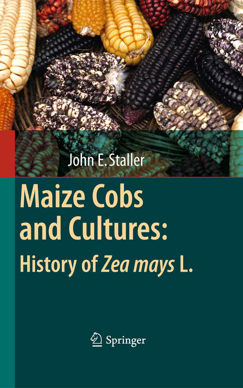 Book cover of Maize Cobs and Cultures: History Of Zea Mays L. (2010)