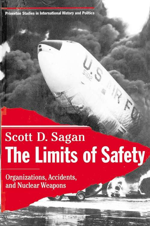 Book cover of The Limits of Safety: Organizations, Accidents, and Nuclear Weapons