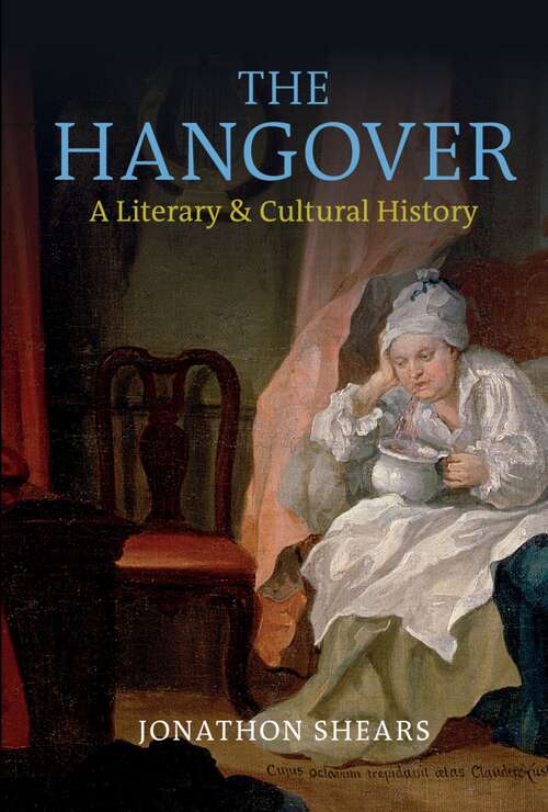 Book cover of The Hangover: A Literary and Cultural History