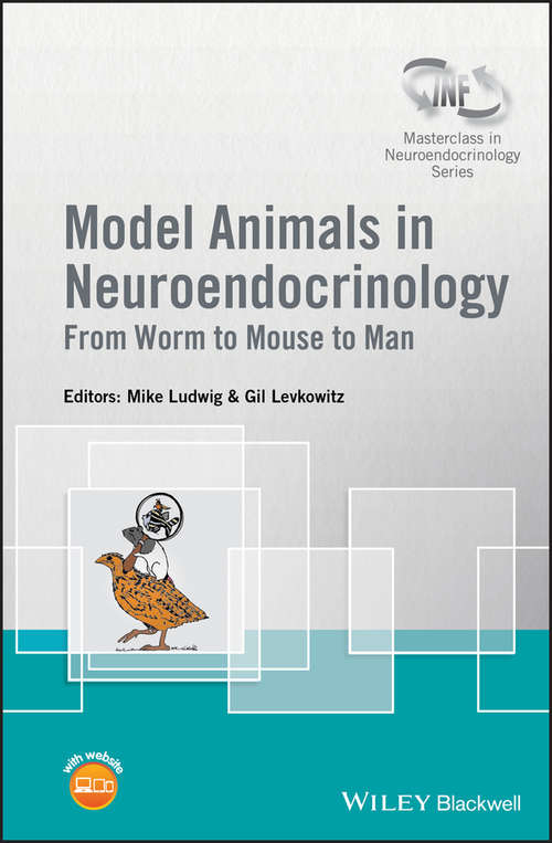 Book cover of Model Animals in Neuroendocrinology: From Worm to Mouse to Man (Wiley-INF Masterclass in Neuroendocrinology Series)