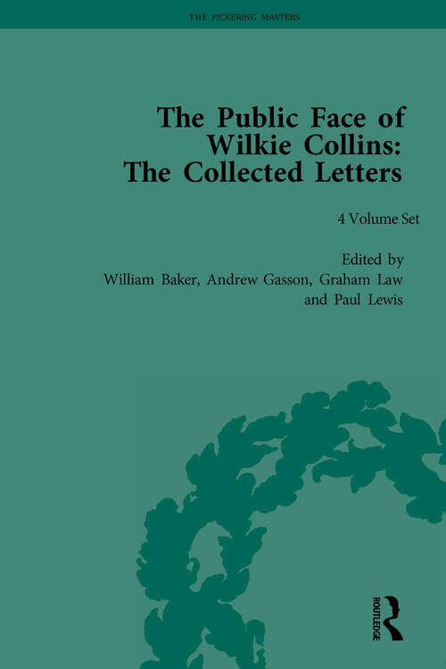 Book cover of The Public Face of Wilkie Collins: The Collected Letters (The Pickering Masters)