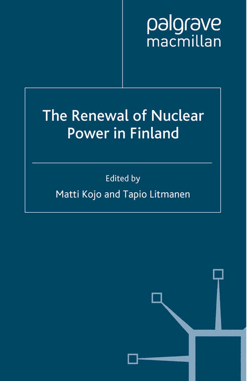 Book cover of The Renewal of Nuclear Power in Finland (2009) (Energy, Climate and the Environment)