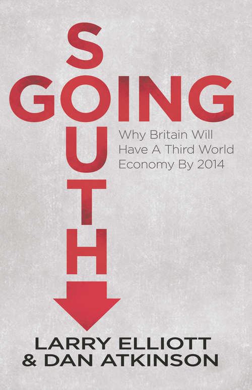 Book cover of Going South: Why Britain will have a Third World Economy by 2014 (2012)