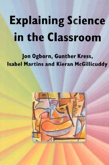 Book cover of Explaining Science in the Classroom (UK Higher Education OUP  Humanities & Social Sciences Education OUP)