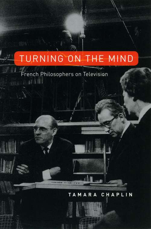Book cover of Turning On the Mind: French Philosophers on Television