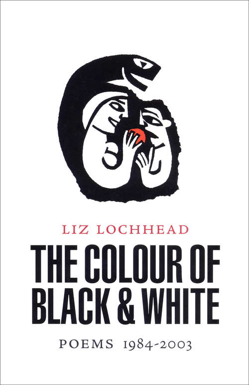 Book cover of The Colour of Black and White: Poems 1984-2003