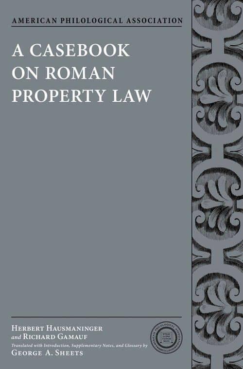 Book cover of A Casebook on Roman Property Law (Society for Classical Studies Classical Resources)