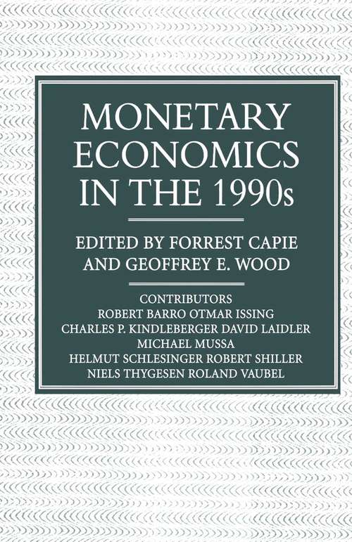 Book cover of Monetary Economics in the 1990s: The Henry Thornton Lectures, Numbers 9–17 (1st ed. 1996) (Studies in Banking and International Finance)