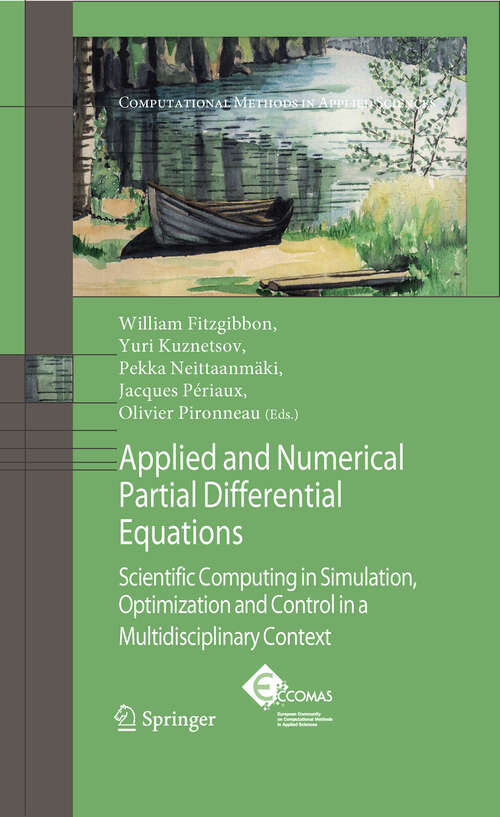 Book cover of Applied and Numerical Partial Differential Equations: Scientific Computing in Simulation, Optimization and Control in a Multidisciplinary Context (2010) (Computational Methods in Applied Sciences #15)
