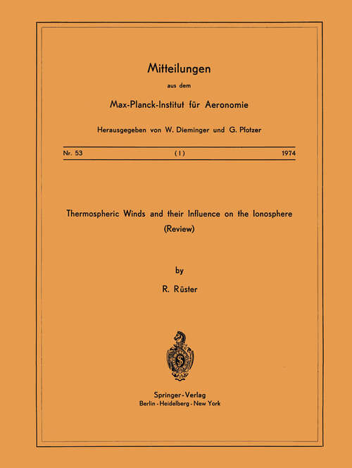Book cover of Thermospheric Winds and Their Influence on the Ionosphere: (Review) (1974) (Mitteilungen aus dem Max-Planck-Institut für Aeronomie #53)