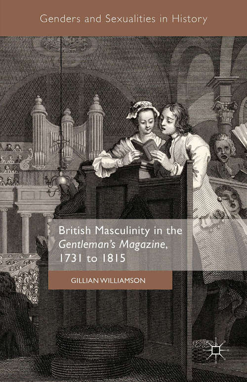 Book cover of British Masculinity in the 'Gentleman’s Magazine', 1731 to 1815 (1st ed. 2016) (Genders and Sexualities in History)