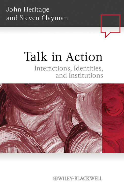 Book cover of Talk in Action: Interactions, Identities, and Institutions (Language in Society)