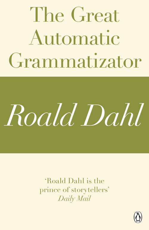 Book cover of The Great Automatic Grammatizator (A Roald Dahl Short Story)