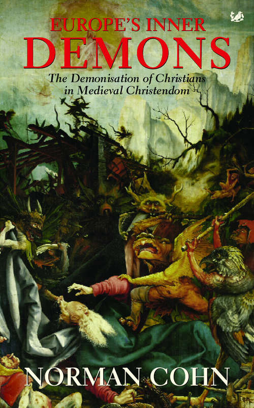 Book cover of Europe's Inner Demons: The Demonization of Christians In Medieval Christendom