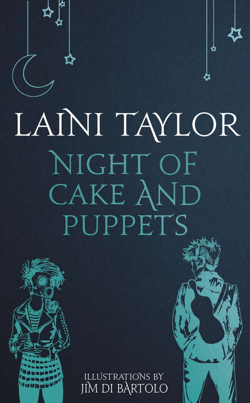 Book cover of Night of Cake and Puppets: The Standalone Daughter of Smoke and Bone Graphic Novella (Daughter of Smoke and Bone Trilogy #2.5)