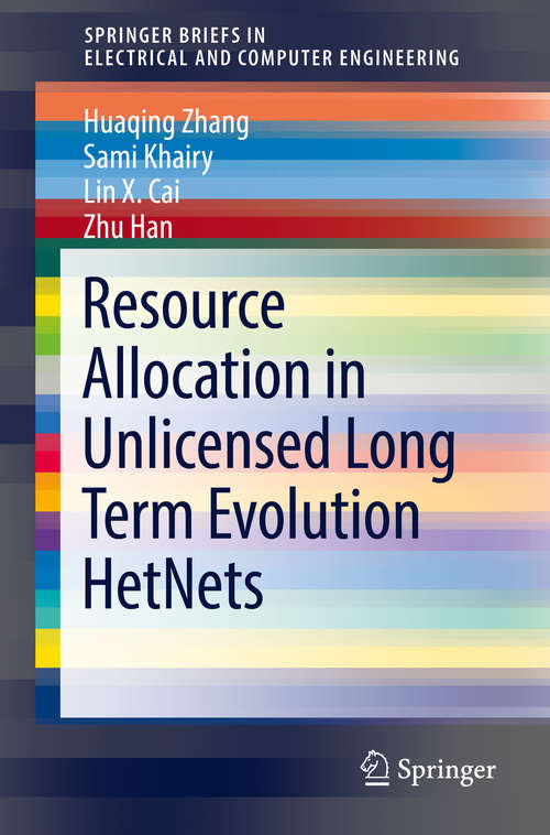 Book cover of Resource Allocation in Unlicensed Long Term Evolution HetNets (SpringerBriefs in Electrical and Computer Engineering)