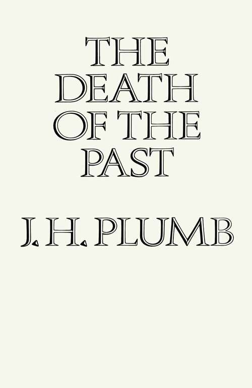 Book cover of The Death of the Past: (pdf) (1st ed. 1969)