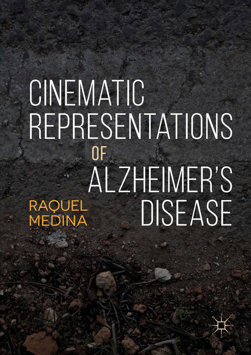 Book cover of Cinematic Representations of Alzheimer’s Disease (1st ed. 2018)