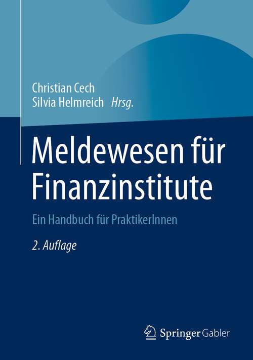 Book cover of Meldewesen für Finanzinstitute: Ein Handbuch für PraktikerInnen (2. Aufl. 2022)