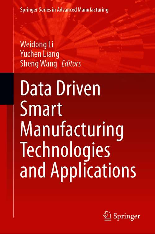 Book cover of Data Driven Smart Manufacturing Technologies and Applications (1st ed. 2021) (Springer Series in Advanced Manufacturing)