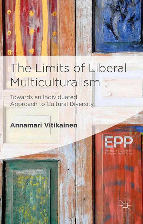 Book cover of The Limits of Liberal Multiculturalism: Towards an Individuated Approach to Cultural Diversity (2015) (Palgrave Studies in Ethics and Public Policy)