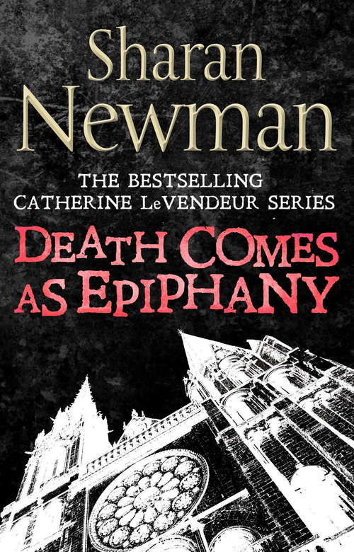 Book cover of Death Comes as Epiphany: Number 1 in series (Catherine LeVendeur Mysteries #1)