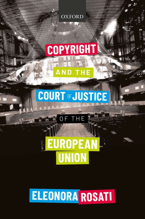 Book cover of Copyright and the Court of Justice of the European Union