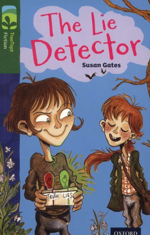 Book cover of Oxford Reading Tree, Level 12, TreeTops Fiction: The Lie Detector (2014 edition) (PDF)