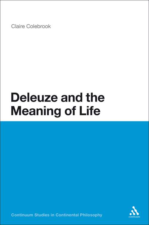 Book cover of Deleuze and the Meaning of Life (Continuum Studies in Continental Philosophy)