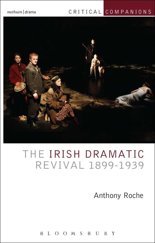 Book cover of The Irish Dramatic Revival 1899-1939 (Critical Companions)