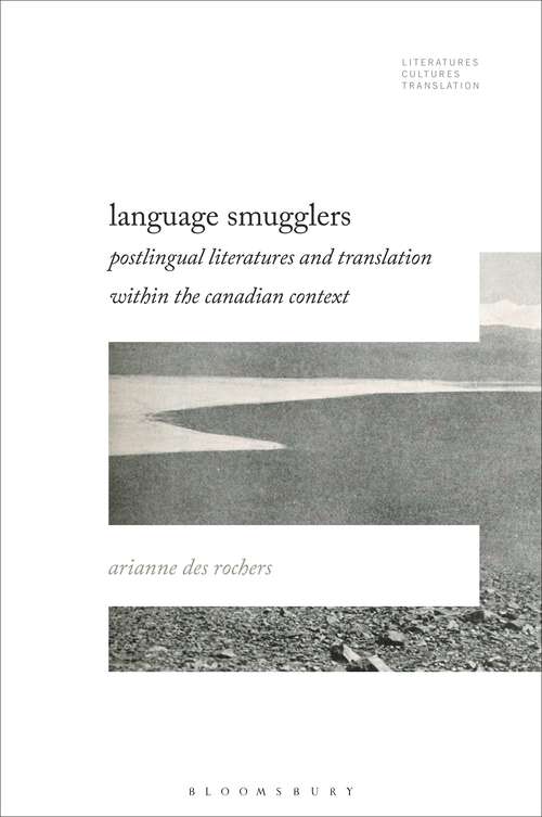 Book cover of Language Smugglers: Postlingual Literatures and Translation within the Canadian Context (Literatures, Cultures, Translation)