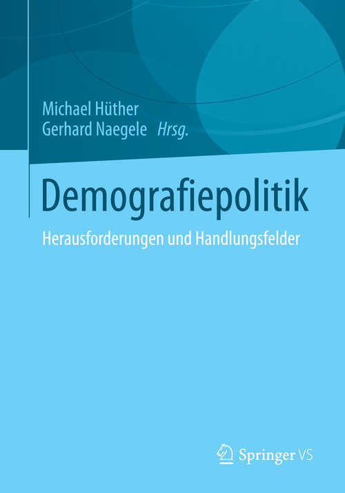 Book cover of Demografiepolitik: Herausforderungen und Handlungsfelder (2013)