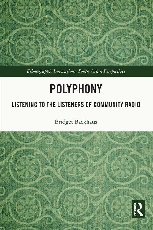 Book cover of Polyphony: Listening to the Listeners of Community Radio (Ethnographic Innovations, South Asian Perspectives)