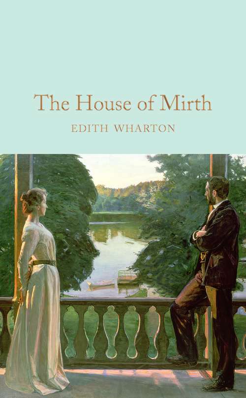 Book cover of The House of Mirth: With Edith Wharton's Sought-after 'introduction To The 1936 Edition' (aziloth Books) (2) (Macmillan Collector's Library #87)