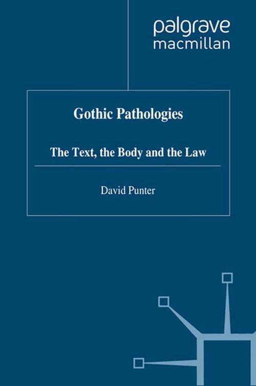 Book cover of Gothic Pathologies: The Text, the Body and the Law (1998)