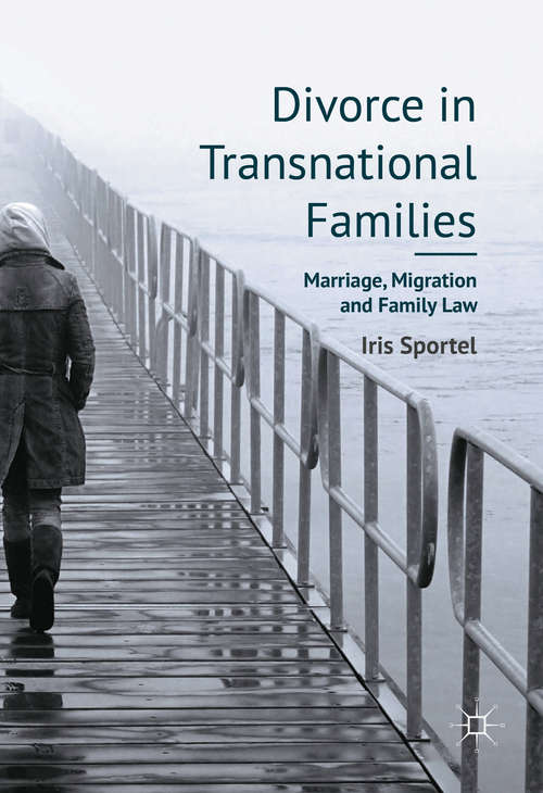 Book cover of Divorce in Transnational Families: Marriage, Migration and Family Law (1st ed. 2016)