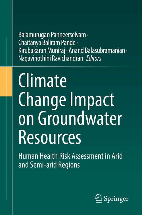 Book cover of Climate Change Impact on Groundwater Resources: Human Health Risk Assessment in Arid and Semi-arid Regions (1st ed. 2022)