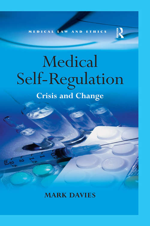 Book cover of Medical Self-Regulation: Crisis and Change (Medical Law and Ethics)