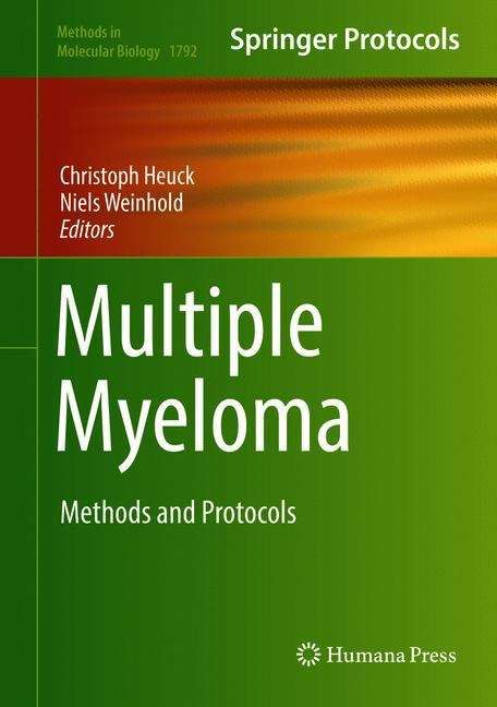 Book cover of Multiple Myeloma: Methods and Protocols (1st ed. 2018) (Methods in Molecular Biology #1792)