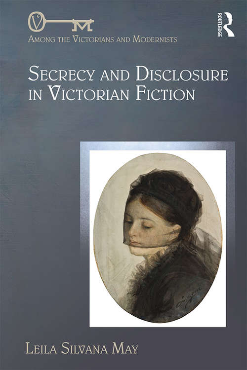 Book cover of Secrecy and Disclosure in Victorian Fiction (Among the Victorians and Modernists)