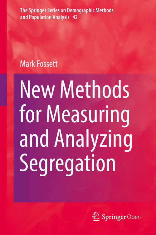 Book cover of New Methods for Measuring and Analyzing Segregation (The Springer Series on Demographic Methods and Population Analysis #42)
