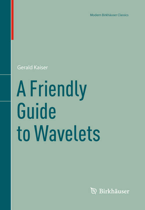 Book cover of A Friendly Guide to Wavelets (2011) (Modern Birkhäuser Classics)