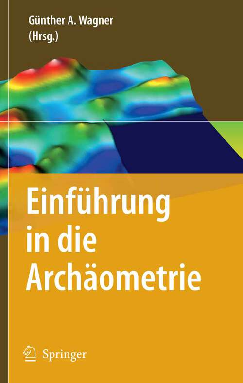 Book cover of Einführung in die Archäometrie (2007)