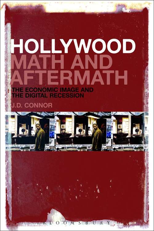 Book cover of Hollywood Math and Aftermath: The Economic Image and the Digital Recession