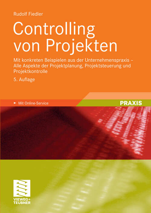 Book cover of Controlling von Projekten: Mit konkreten Beispielen aus der Unternehmenspraxis - Alle Aspekte der Projektplanung, Projektsteuerung und Projektkontrolle (5. Aufl. 2010)