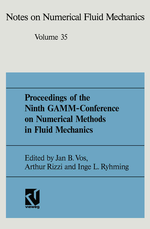 Book cover of Proceedings of the Ninth GAMM-Conference on Numerical Methods in Fluid Mechanics: Lausanne, September 25–27, 1991 (1992) (Notes on Numerical Fluid Mechanics and Multidisciplinary Design #35)