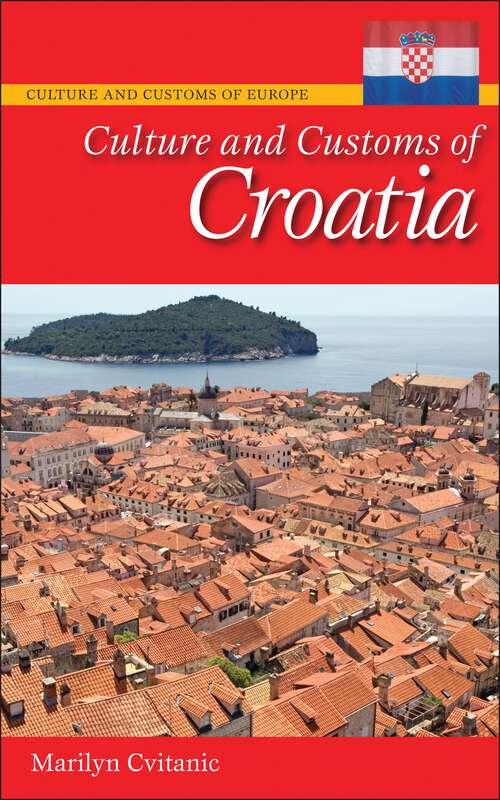 Book cover of Culture and Customs of Croatia (Culture and Customs of Europe)