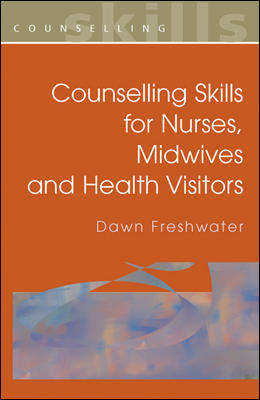 Book cover of Counselling Skills For Nurses, Midwives and Health Visitors (UK Higher Education OUP  Humanities & Social Sciences Counselling and Psychotherapy)
