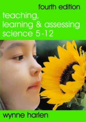 Book cover of Teaching, Learning and Assessing Science 5 - 12 (Fourth Edition)